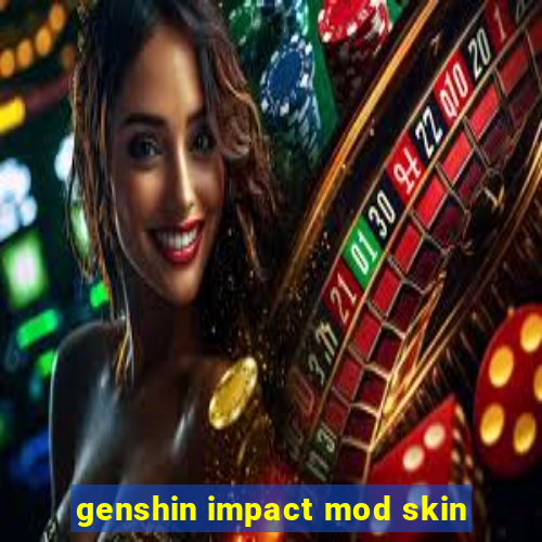 genshin impact mod skin